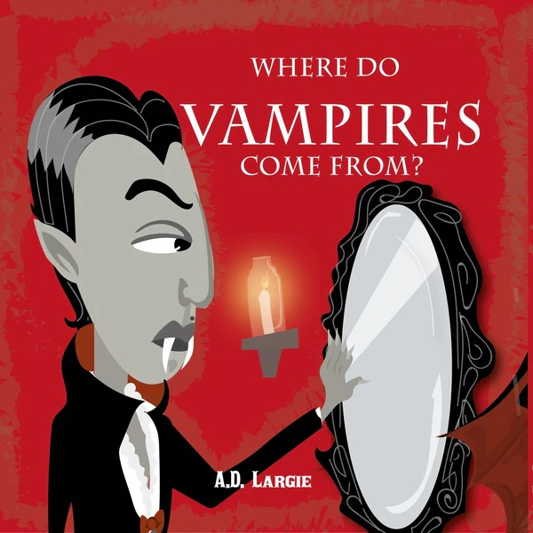 Vampires Are Scary: Halloween Horror Stories For Kids (Fantasy and Folklore For Kids)